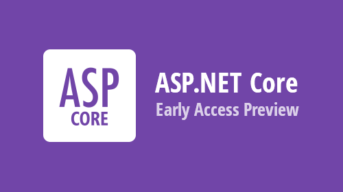ASP.NET Core - Early Access Preview (v20.1)