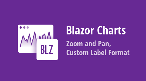 Blazor Charts - Zoom and Pan, Aggregation and Summaries, Custom Label Format, and more (available in v21.1)