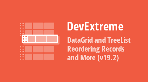 DevExtreme DataGrid and TreeList - Reordering Records/Nodes and More (v19.2)