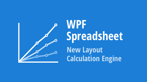WPF Spreadsheet - New Layout Calculation Engine (v20.2)