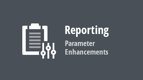 Reporting - Parameter Enhancements (v19.2)