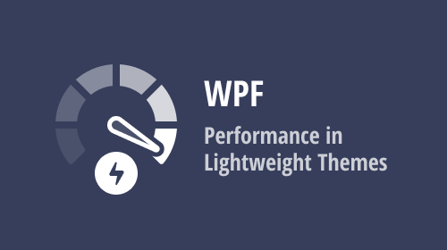 Increase WPF App Performance with Lightweight DevExpress Themes